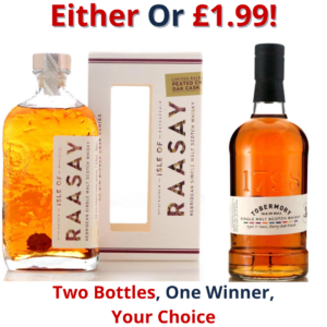Either Or Raasay 2018 Na Sia Single Cask #29 or Tobermory 2007 Sherry Butt Finish 11 Year Old | 2634!