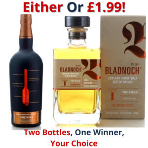 Either Or Ardnamurchan Spirit 2019/AD or Bladnoch The Field - The Dragon Series Iteration I 2754!