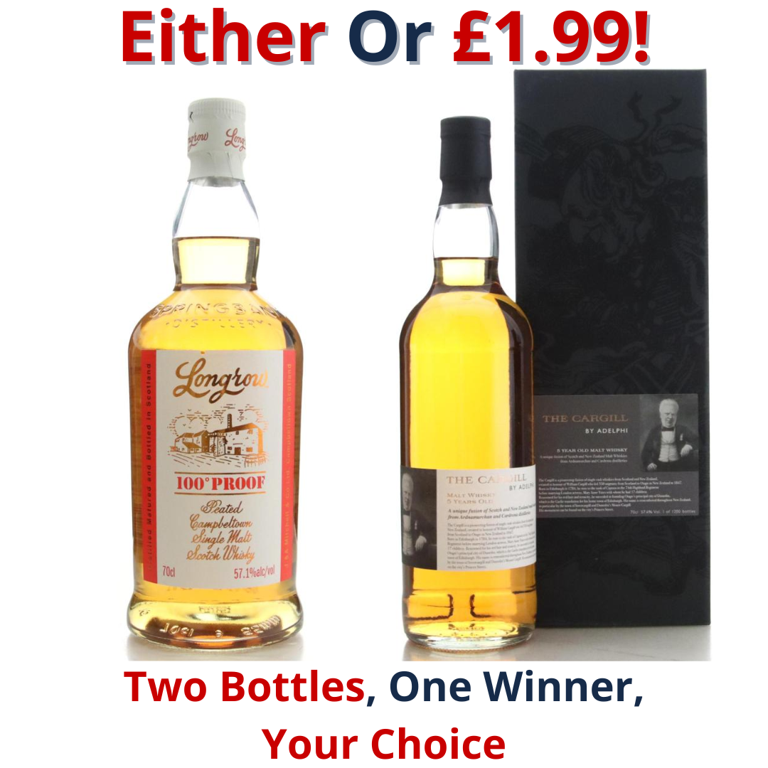 Either Or Longrow 100° Proof Batch No.1 or The Cargill 5 Year Old Malt Whisky I 2776!